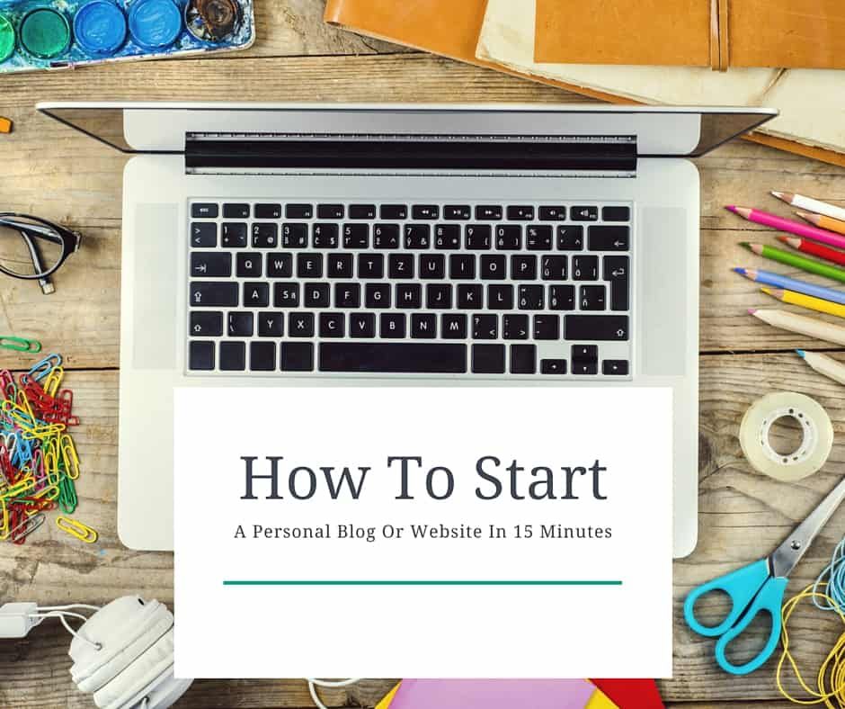 How To Start A Personal Website In 15 Minutes How To Start A Personal Website In 15 Minutes